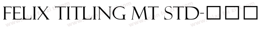 Felix Titling MT Std字体转换